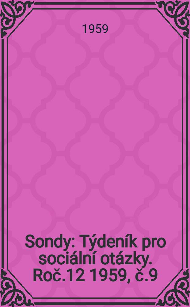 Sondy : Týdeník pro sociální otázky. [Roč.12] 1959, [č.]9