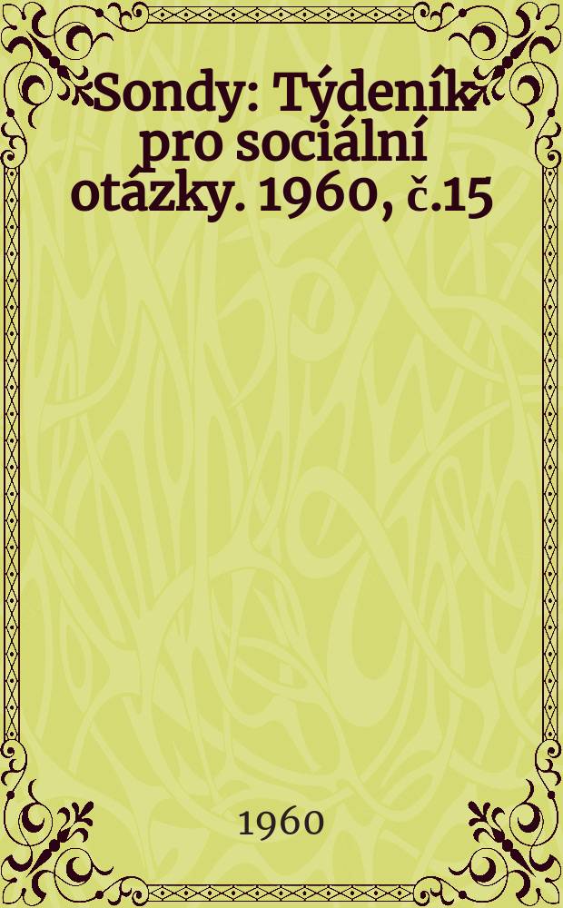 Sondy : T&yacute;den&iacute;k pro soci&aacute;ln&iacute; ot&aacute;zky. 1960, č.15