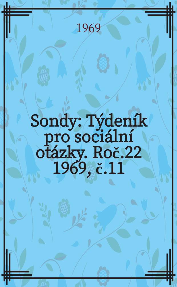 Sondy : Týdeník pro sociální otázky. Roč.22 1969, č.11