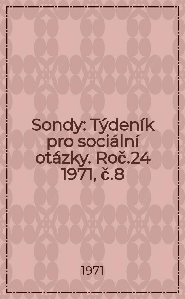 Sondy : Týdeník pro sociální otázky. Roč.24 1971, č.8