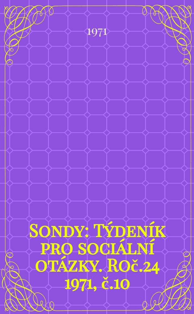 Sondy : Týdeník pro sociální otázky. Roč.24 1971, č.10