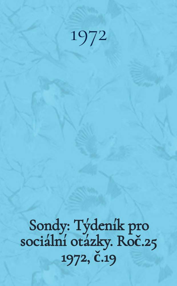 Sondy : Týdeník pro sociální otázky. Roč.25 1972, č.19