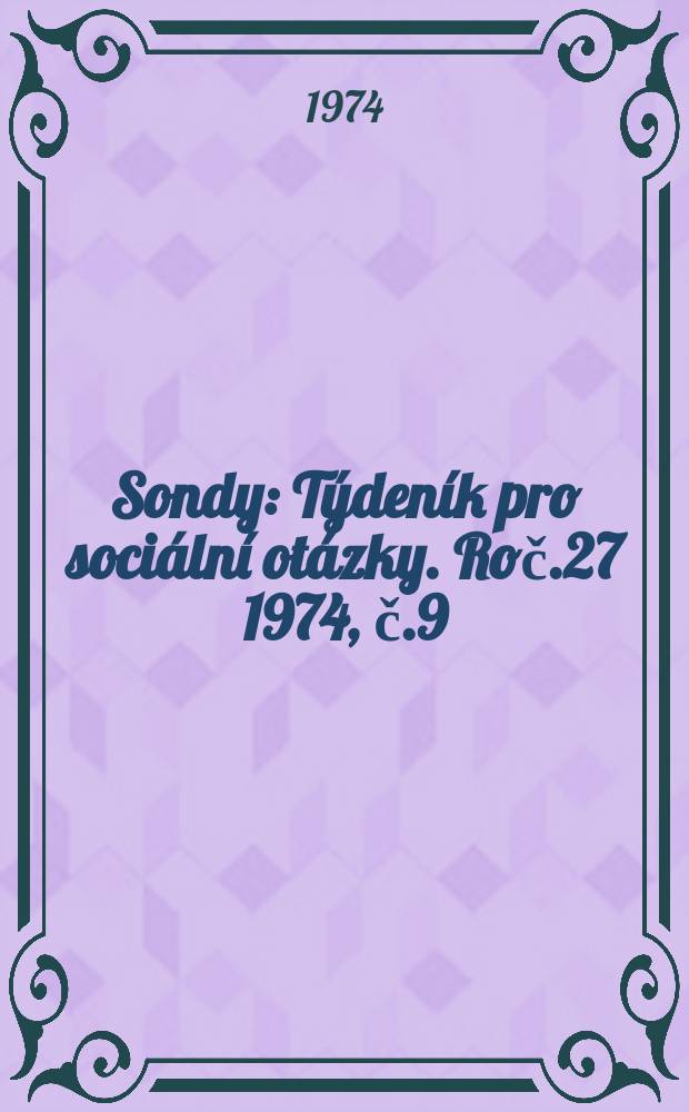 Sondy : Týdeník pro sociální otázky. Roč.27 1974, č.9