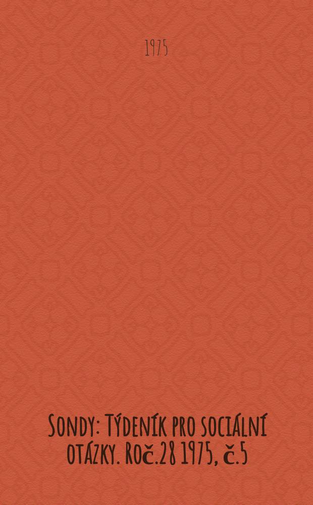 Sondy : Týdeník pro sociální otázky. Roč.28 1975, č.5