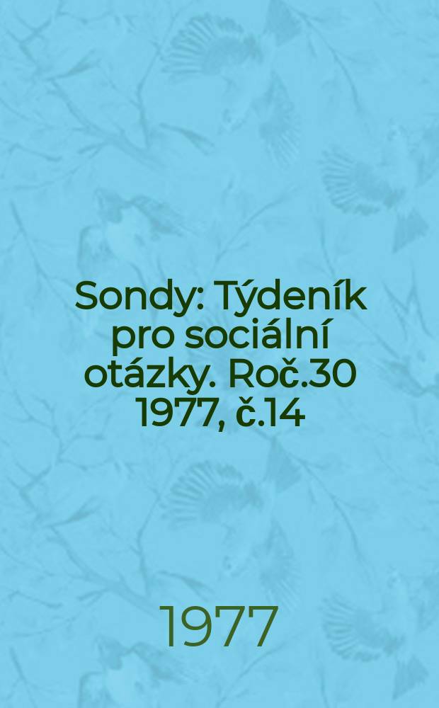 Sondy : Týdeník pro sociální otázky. Roč.30 1977, č.14