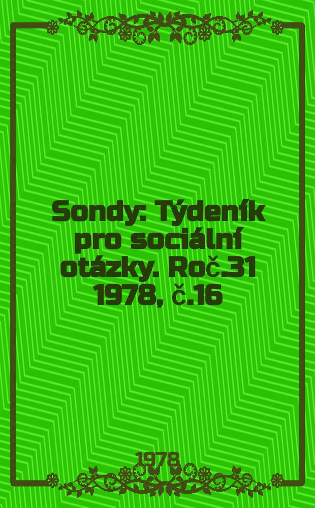 Sondy : Týdeník pro sociální otázky. Roč.31 1978, č.16