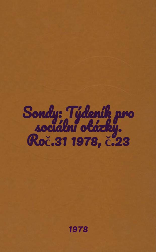Sondy : Týdeník pro sociální otázky. Roč.31 1978, č.23