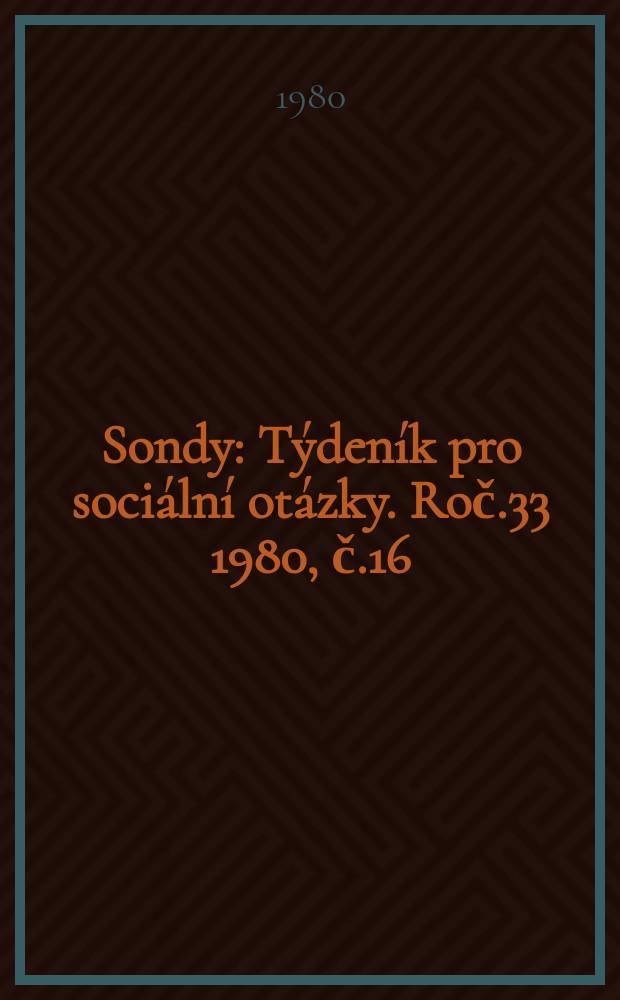 Sondy : Týdeník pro sociální otázky. Roč.33 1980, č.16