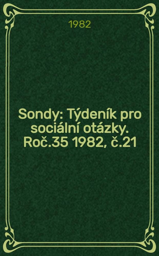 Sondy : Týdeník pro sociální otázky. Roč.35 1982, č.21