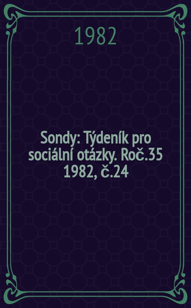 Sondy : Týdeník pro sociální otázky. Roč.35 1982, č.24