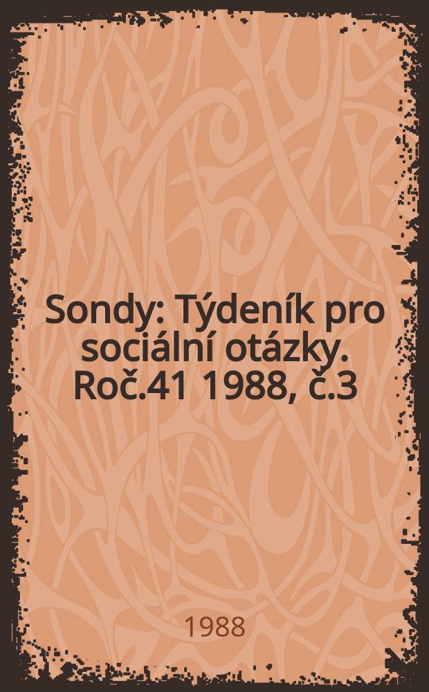 Sondy : Týdeník pro sociální otázky. Roč.41 1988, č.3