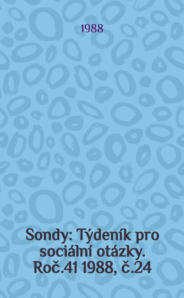 Sondy : Týdeník pro sociální otázky. Roč.41 1988, č.24