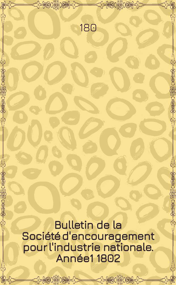 Bulletin de la Société d'encouragement pour l'industrie nationale. Année1 1802/1803, №3