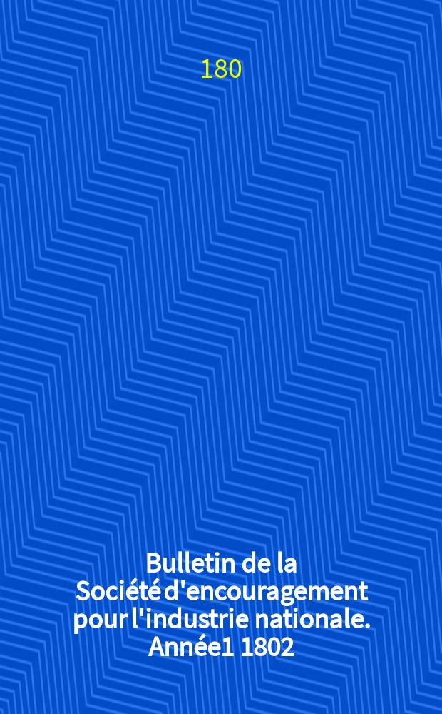 Bulletin de la Société d'encouragement pour l'industrie nationale. Année1 1802/1803, №10