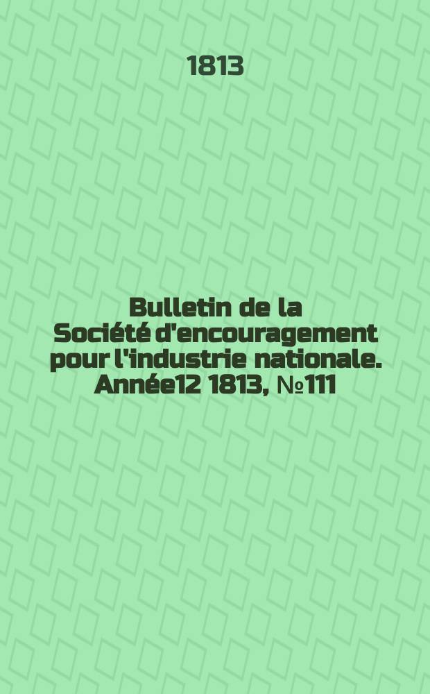 Bulletin de la Société d'encouragement pour l'industrie nationale. Année12 1813, №111