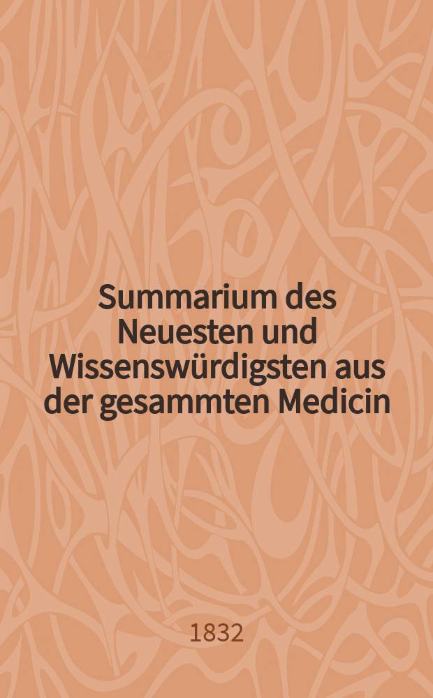 Summarium des Neuesten und Wissenswürdigsten aus der gesammten Medicin : Zum Gebrauche praktischer Aerzte und Wundärzte Hrsg. von einem Vereine praktischer Aerzte und Wundärzte. Bd.3, №19