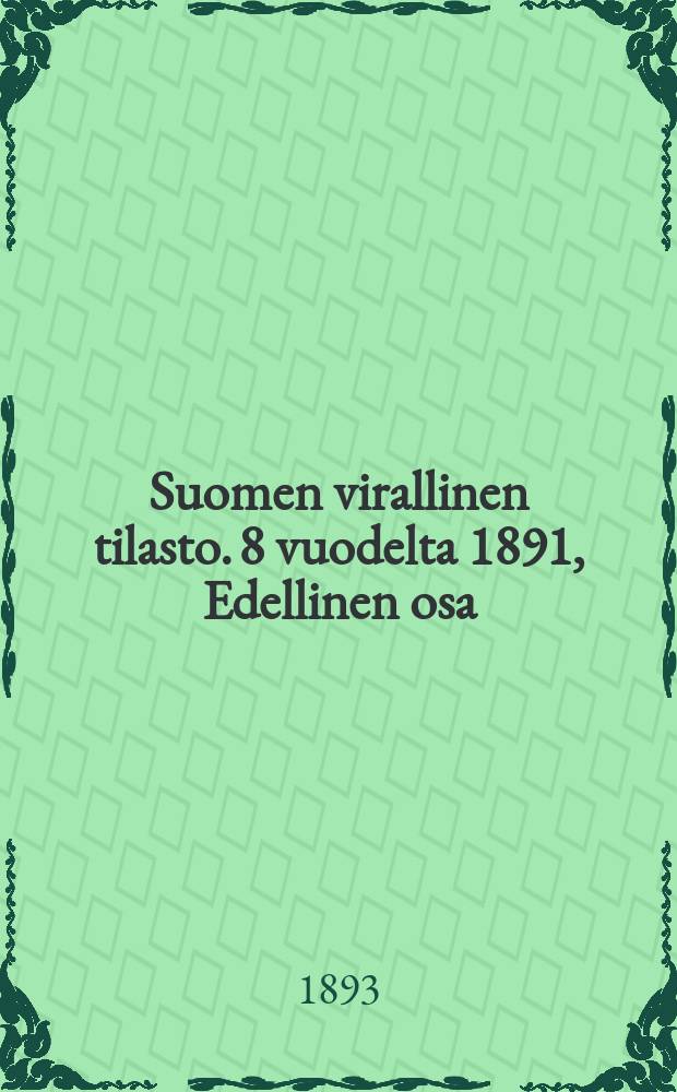 Suomen virallinen tilasto. 8 vuodelta 1891, Edellinen osa