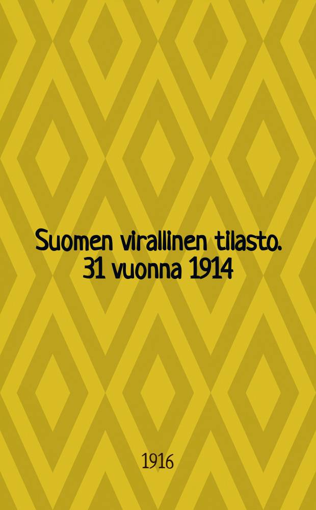 Suomen virallinen tilasto. 31 vuonna 1914