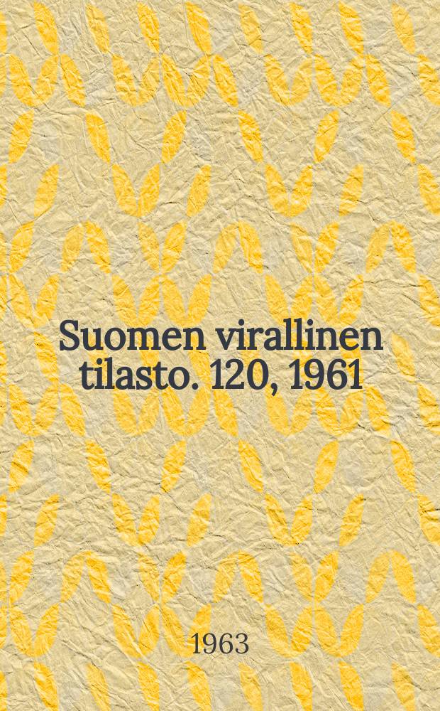 Suomen virallinen tilasto. 120, 1961