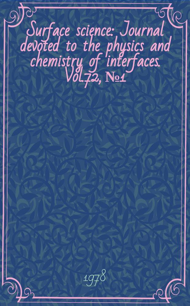Surface science : Journal devoted to the physics and chemistry of interfaces. Vol.72, №1