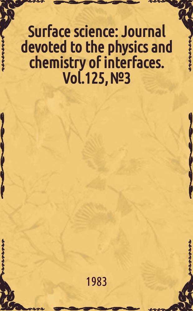 Surface science : Journal devoted to the physics and chemistry of interfaces. Vol.125, №3