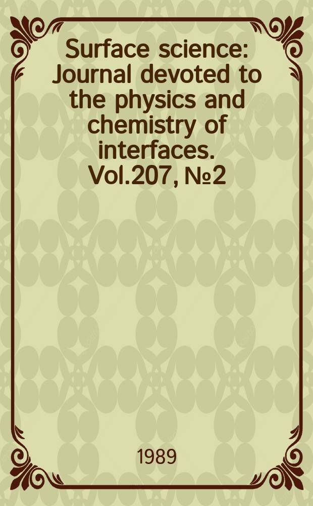 Surface science : Journal devoted to the physics and chemistry of interfaces. Vol.207, №2/3