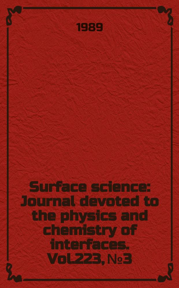 Surface science : Journal devoted to the physics and chemistry of interfaces. Vol.223, №3