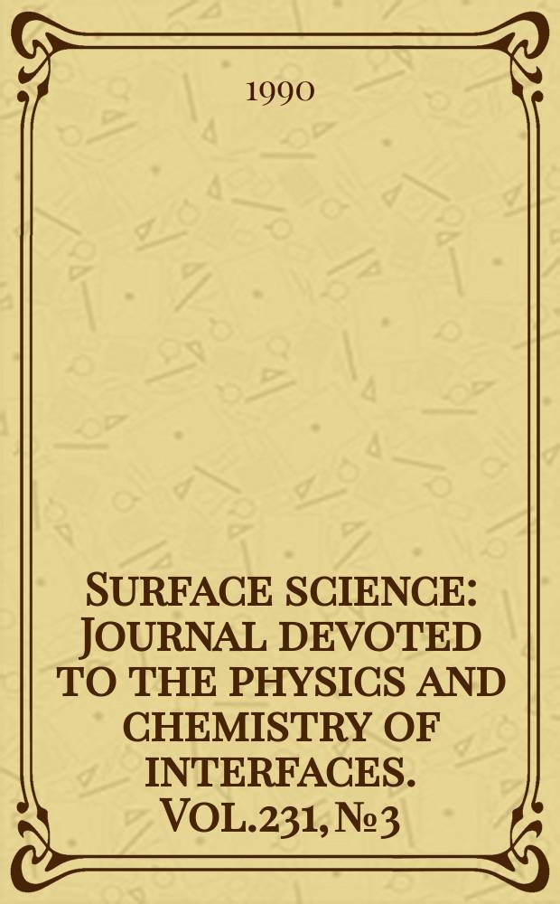Surface science : Journal devoted to the physics and chemistry of interfaces. Vol.231, №3