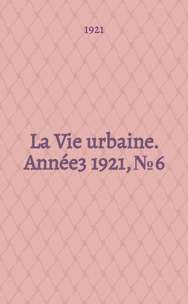 La Vie urbaine. Année3 1921, №6
