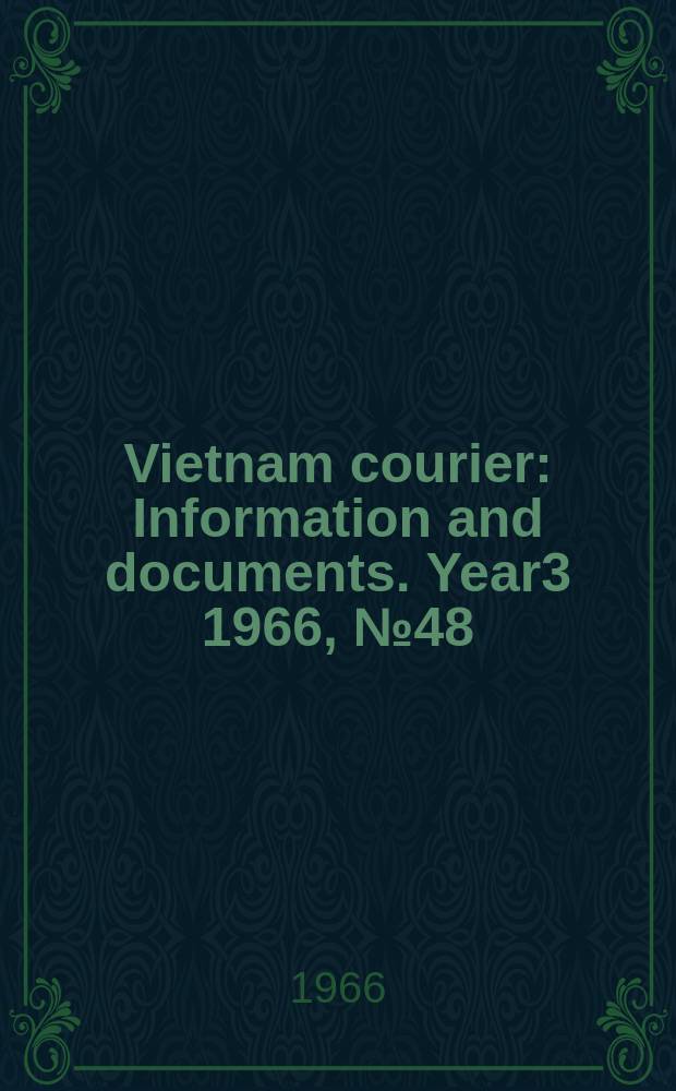 Vietnam courier : Information and documents. Year3 1966, №48