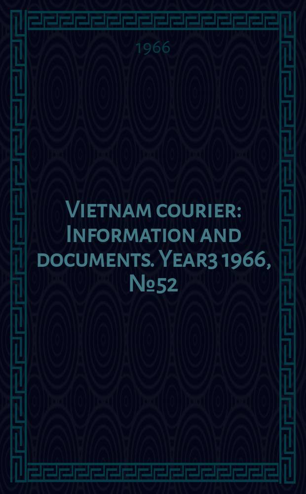 Vietnam courier : Information and documents. Year3 1966, №52