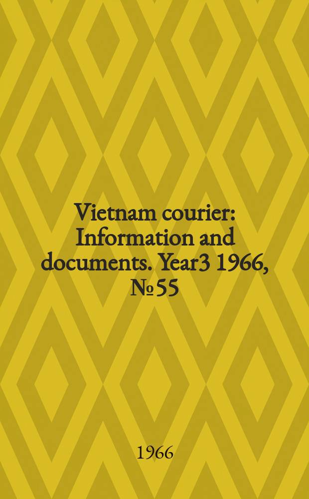 Vietnam courier : Information and documents. Year3 1966, №55
