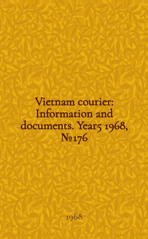 Vietnam courier : Information and documents. Year5 1968, №176