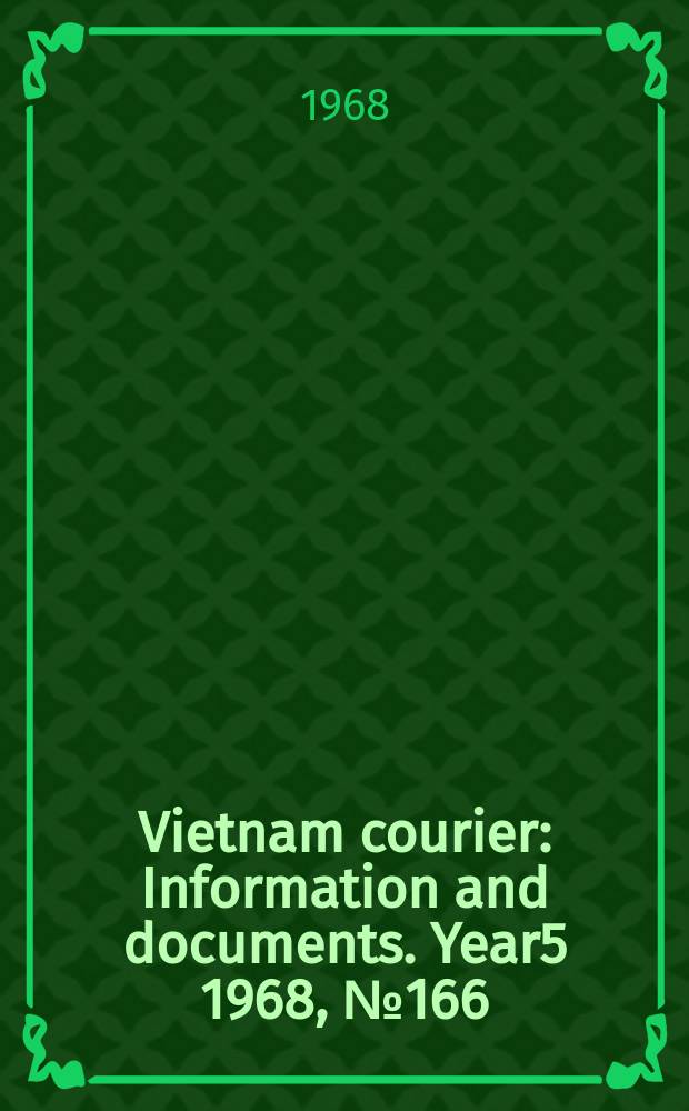 Vietnam courier : Information and documents. Year5 1968, №166