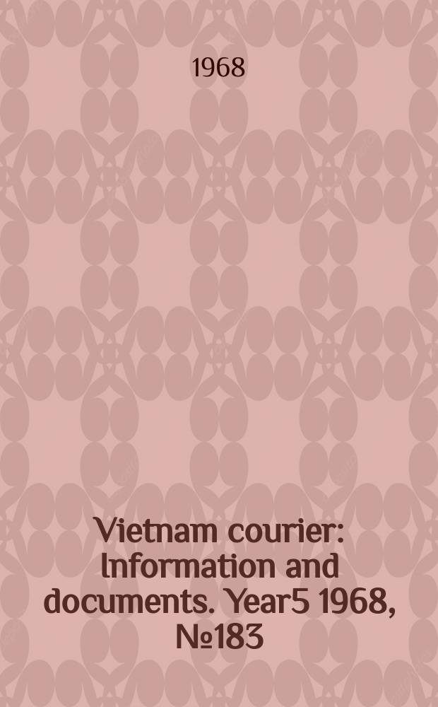 Vietnam courier : Information and documents. Year5 1968, №183