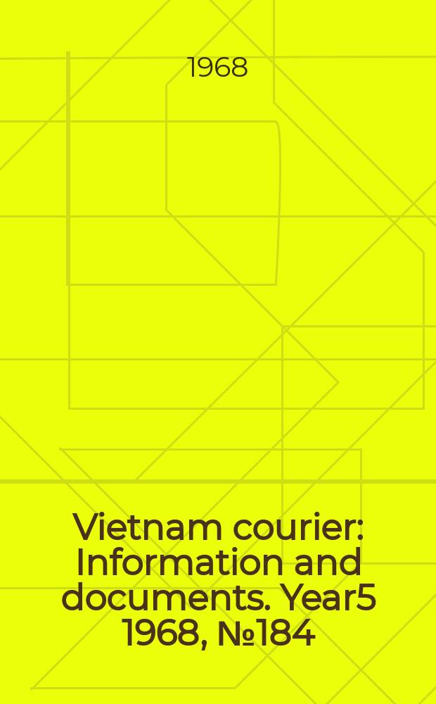 Vietnam courier : Information and documents. Year5 1968, №184