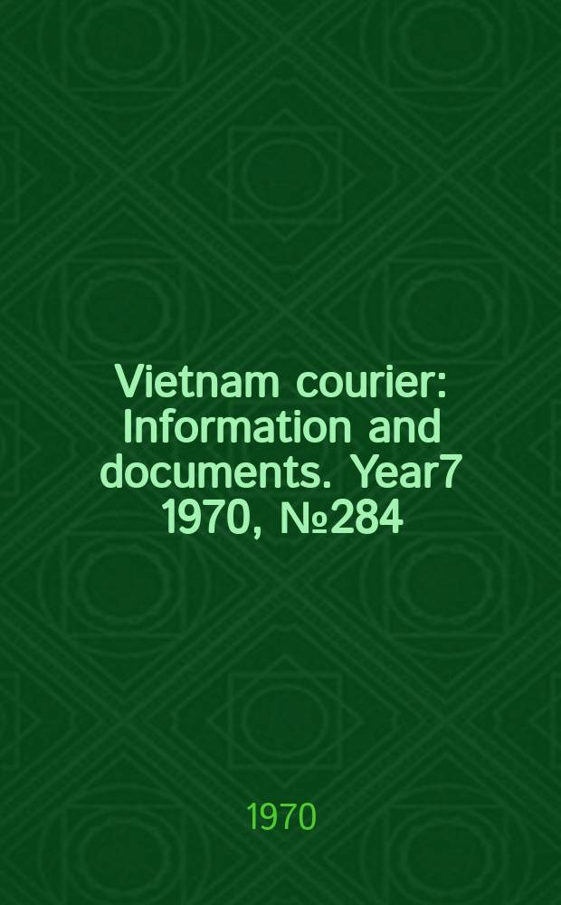 Vietnam courier : Information and documents. Year7 1970, №284