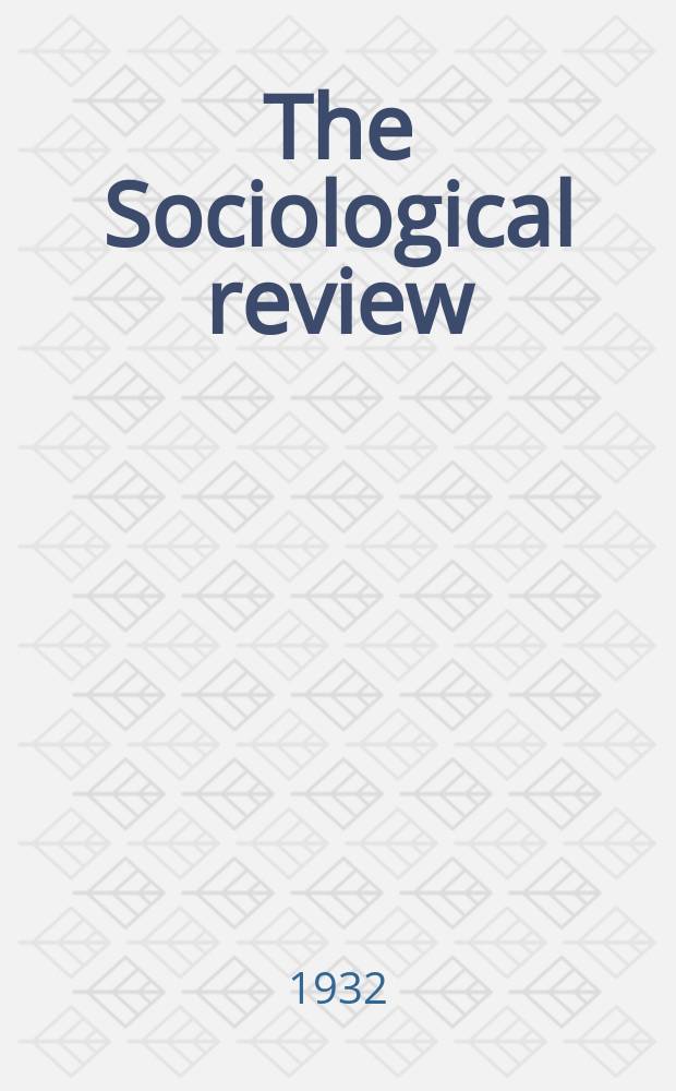 The Sociological review : Journal of the Institute of sociology. Vol.24, №1