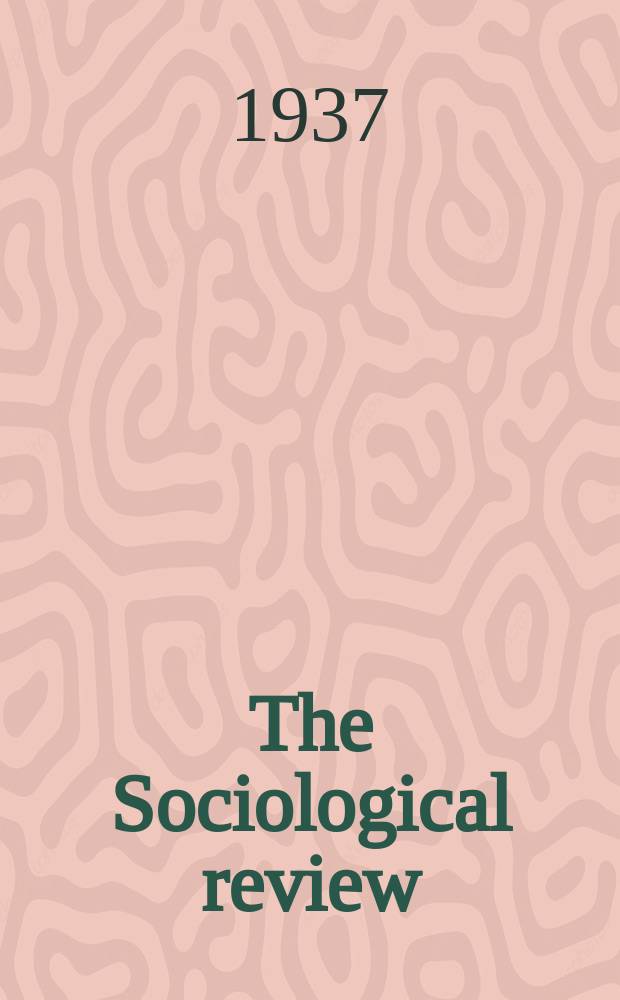 The Sociological review : Journal of the Institute of sociology. Vol.29, №4