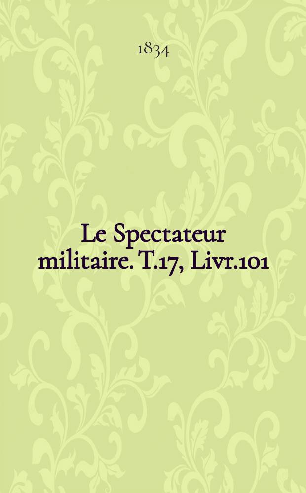 Le Spectateur militaire. T.17, Livr.101