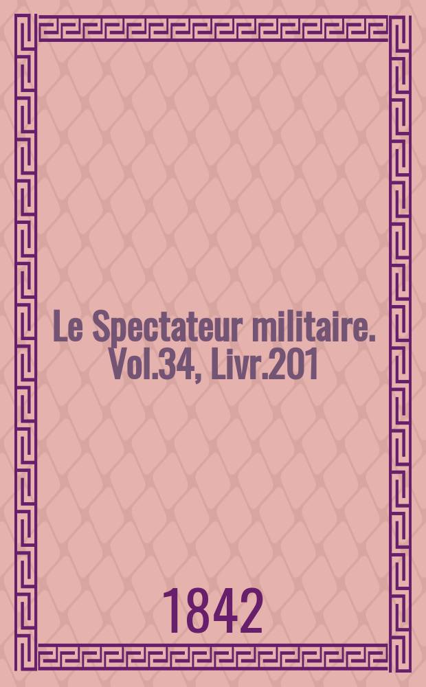 Le Spectateur militaire. Vol.34, Livr.201