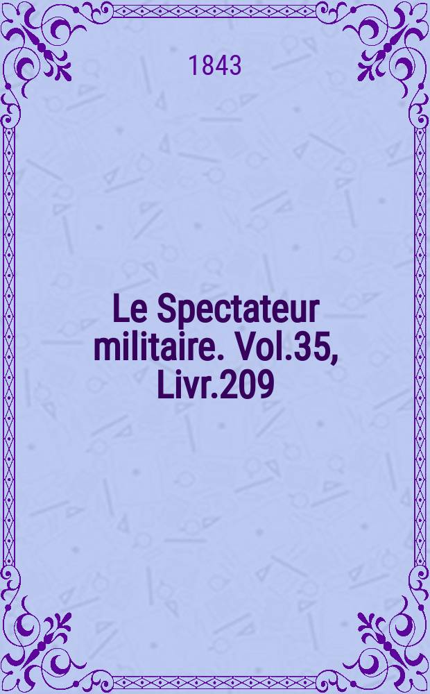 Le Spectateur militaire. Vol.35, Livr.209