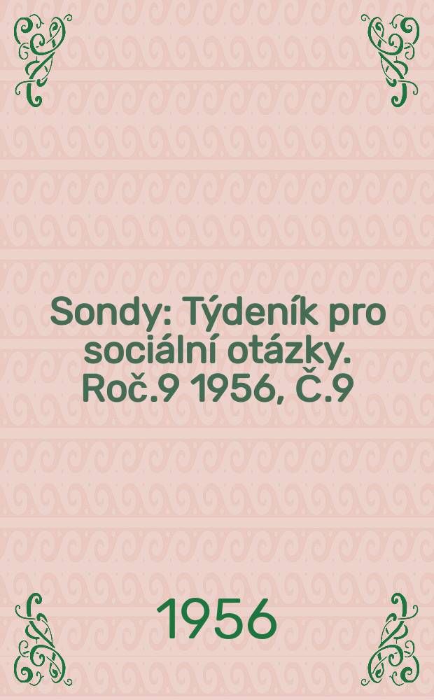Sondy : Týdeník pro sociální otázky. Roč.9 1956, Č.9