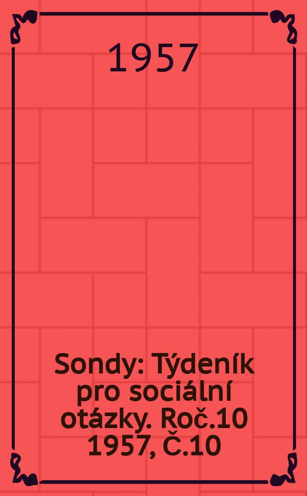 Sondy : Týdeník pro sociální otázky. Roč.10 1957, Č.10