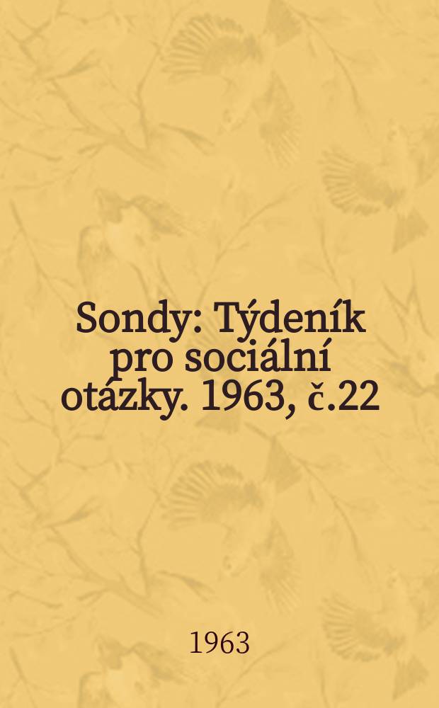 Sondy : Týdeník pro sociální otázky. 1963, č.22