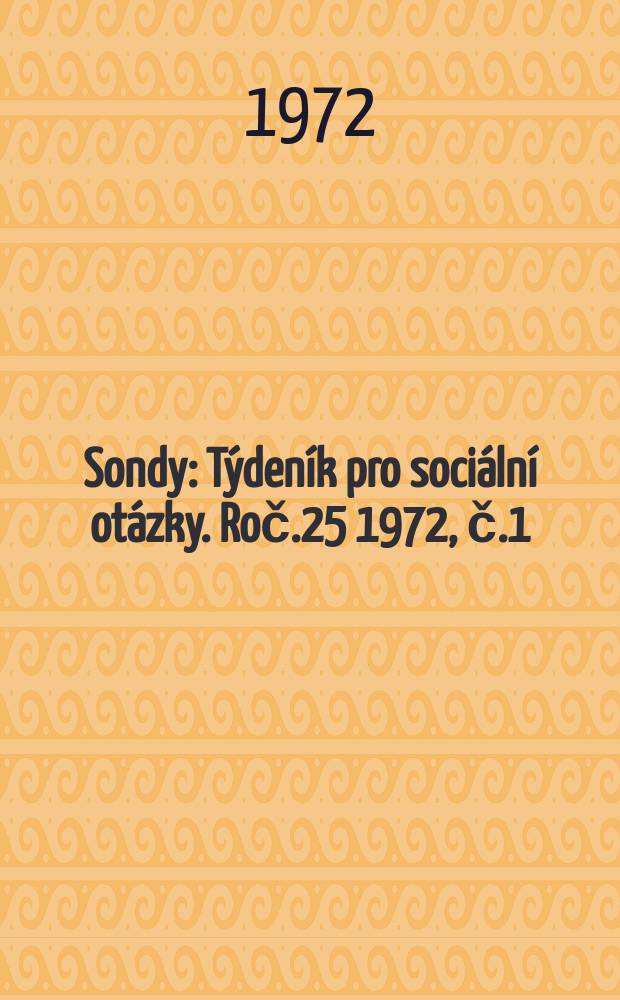 Sondy : Týdeník pro sociální otázky. Roč.25 1972, č.1
