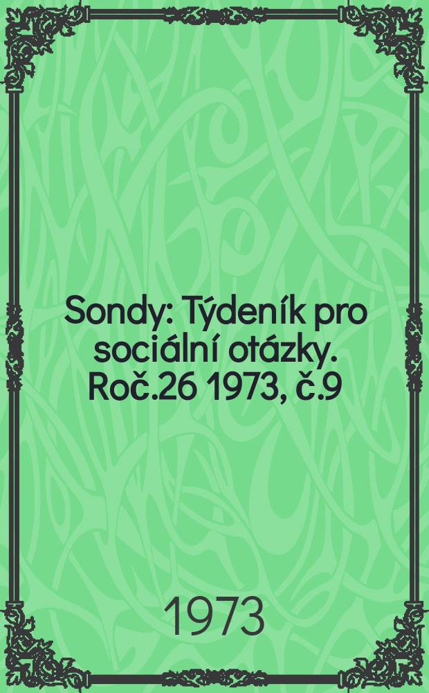 Sondy : Týdeník pro sociální otázky. Roč.26 1973, č.9