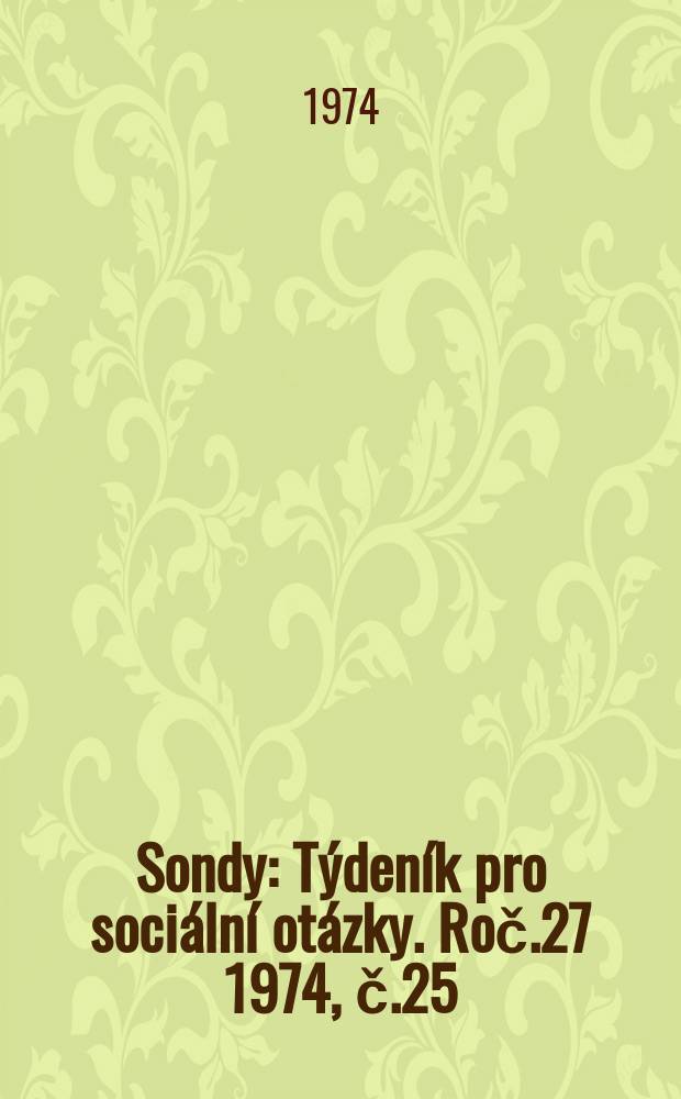 Sondy : Týdeník pro sociální otázky. Roč.27 1974, č.25