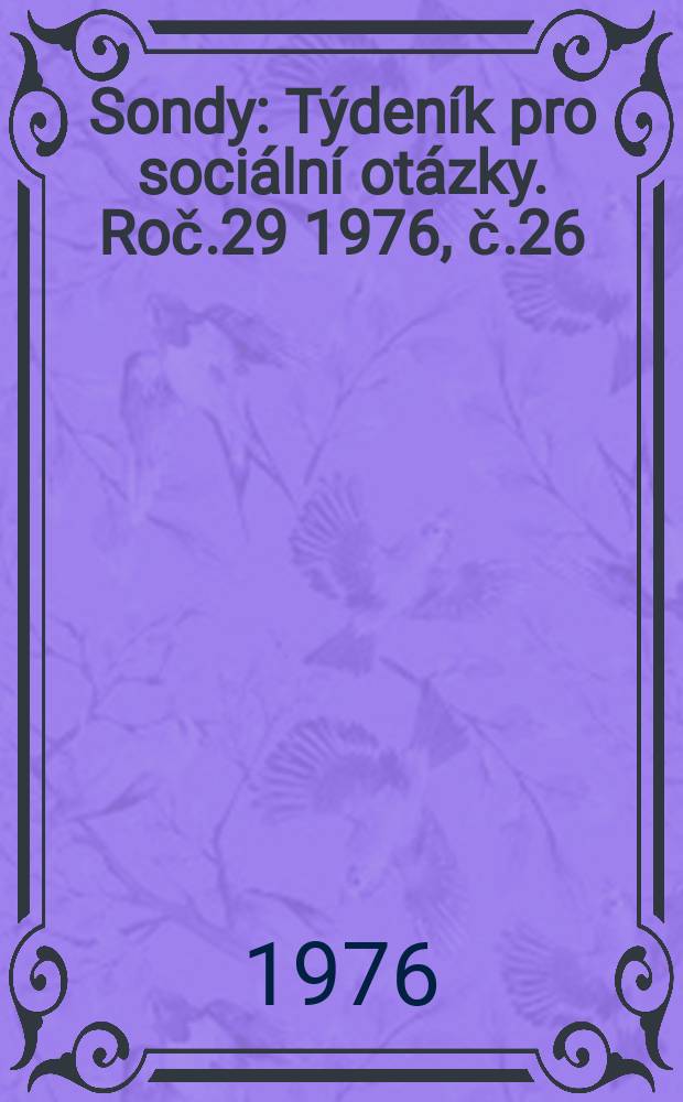 Sondy : Týdeník pro sociální otázky. Roč.29 1976, č.26