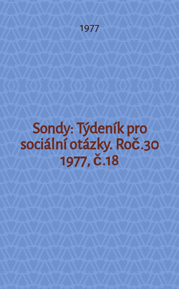 Sondy : Týdeník pro sociální otázky. Roč.30 1977, č.18
